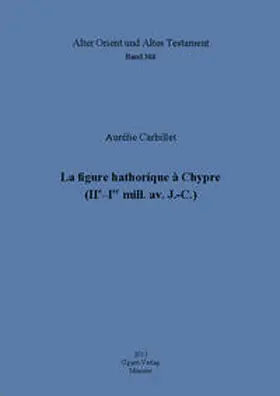 Carbillet |  La figure hathorique à Chypre (IIe-Ier mill. av. J.-C.) | Buch |  Sack Fachmedien