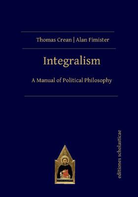 Crean / Fimister | Crean, T: Integralism | Buch | 978-3-86838-225-9 | sack.de