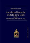 Hüntelmann |  Grundkurs klassische aristotelische Logik | Buch |  Sack Fachmedien