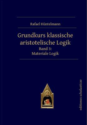 Hüntelmann | Grundkurs klassische aristotelische Logik | Buch | 978-3-86838-232-7 | sack.de