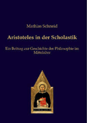 Schneid |  Aristoteles in der Scholastik | Buch |  Sack Fachmedien