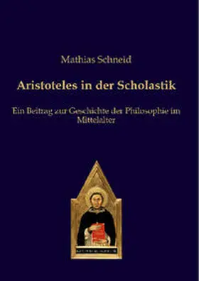 Schneid |  Aristoteles in der Scholastik | Buch |  Sack Fachmedien