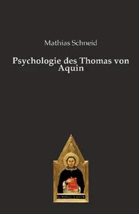 Schneid |  Psychologie des Thomas von Aquin | Buch |  Sack Fachmedien