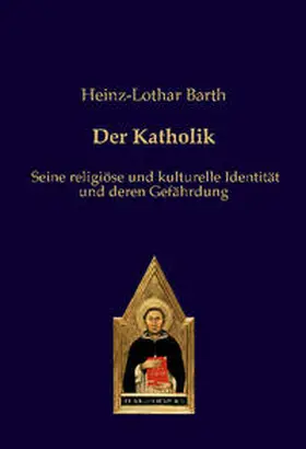 Barth |  Der Katholik | eBook | Sack Fachmedien