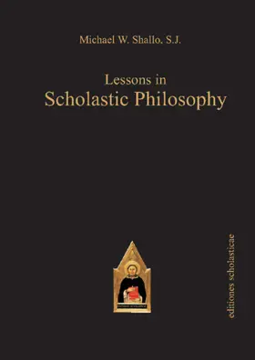 Shallo S. J. / Shallo | Lessons in Scholastic Philosophy | Buch | 978-3-86838-511-3 | sack.de