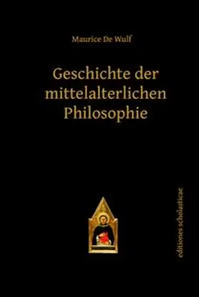 De Wulf |  Geschichte der mittelalterlichen Philosophie | Buch |  Sack Fachmedien