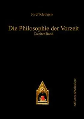 Kleutgen |  Die Philosophie der Vorzeit | Buch |  Sack Fachmedien