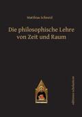 Schneid |  Die philosophische Lehre von Zeit und Raum | Buch |  Sack Fachmedien