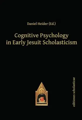 Heider (Ed. / Heider |  Cognitive Psychology in Early Jesuit Scholasticism | Buch |  Sack Fachmedien