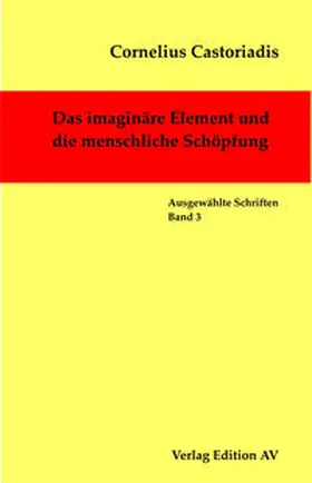 Castoriadis / Wolf / Halfbrodt |  Das imaginäre Element und die menschliche Schöpfung | Buch |  Sack Fachmedien