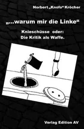Kröcher / Knoblauch |  … warum mir die Linke | Buch |  Sack Fachmedien