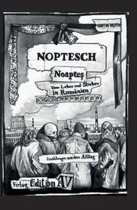 Veith |  NOPTESCH - Noapte¿ Vom Leben und Sterben in Rumänien | Buch |  Sack Fachmedien