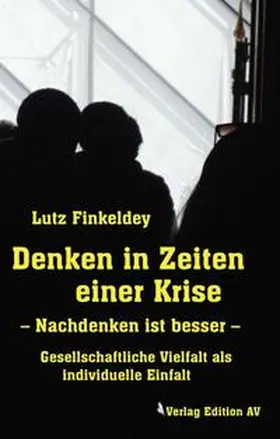 Finkeldey |  Denken in Zeiten einer Krise – Nachdenken ist besser – | Buch |  Sack Fachmedien