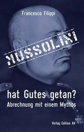 Filippi |  Mussolini hat Gutes getan? | Buch |  Sack Fachmedien