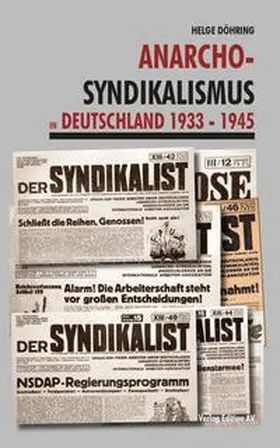 Döhring |  Anarcho-Syndikalismus in Deutschland 1933 -1945 | Buch |  Sack Fachmedien