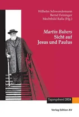 Schwendemann / Feininger / Ralla |  Martin Bubers Sicht auf Jesus und Paulus | Buch |  Sack Fachmedien