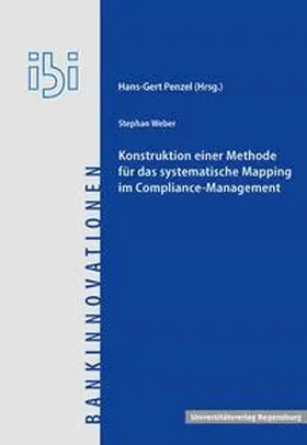 Ibi Research an der Uni Regensburg GmbH / Weber |  Konstruktion einer Methode für das systematische Mapping im Compliance-Management | eBook | Sack Fachmedien