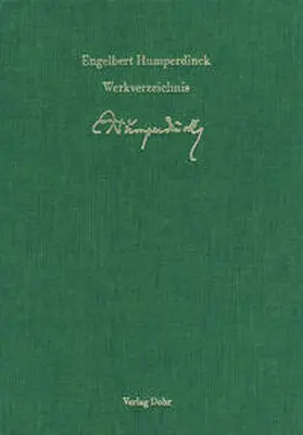 Irmen |  Thematisch-systematisches Verzeichnis der musikalischen Werke Engelbert Humperdincks | Buch |  Sack Fachmedien