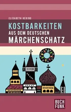 Hering |  Kostbarkeiten aus dem deutschen Märchenschatz | eBook | Sack Fachmedien