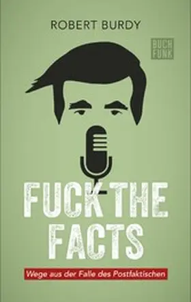 Burdy |  FUCK THE FACTS | eBook | Sack Fachmedien
