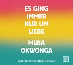Okwonga |  Es ging immer nur um Liebe | Sonstiges |  Sack Fachmedien