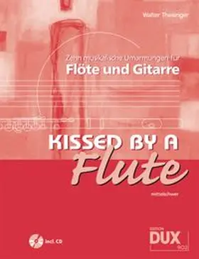 Theisinger |  Kissed By A Flute | Buch |  Sack Fachmedien