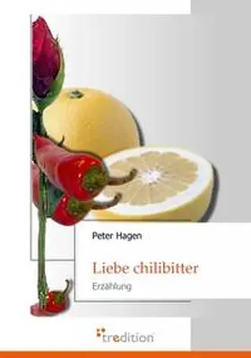 Hagen |  Liebe chilibitter | Buch |  Sack Fachmedien