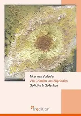 Vorlaufer |  Von Gründen und Abgründen | Buch |  Sack Fachmedien