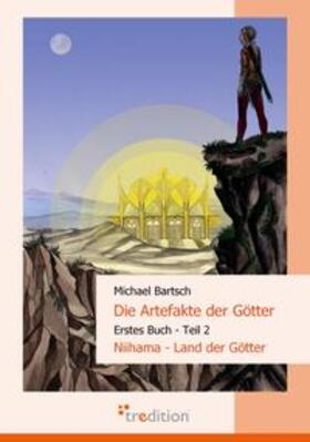 Bartsch | Die Artefakte der Götter. Tl.2 | Buch | 978-3-86850-578-8 | sack.de