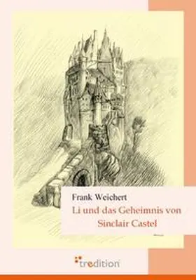 Weichert |  Li und das Geheimnis von Sinclair Castel | Buch |  Sack Fachmedien