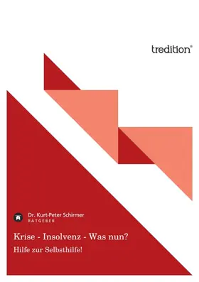 Schirmer |  Krise - Insolvenz - Was nun? | Buch |  Sack Fachmedien