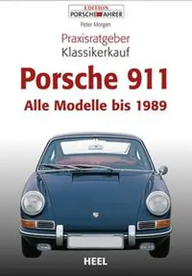 Morgan |  Praxisratgeber Klassikerkauf Porsche 911 | Buch |  Sack Fachmedien
