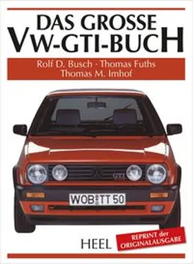Busch / Fuths / Imhof |  Das große VW-GTI-Buch | Buch |  Sack Fachmedien