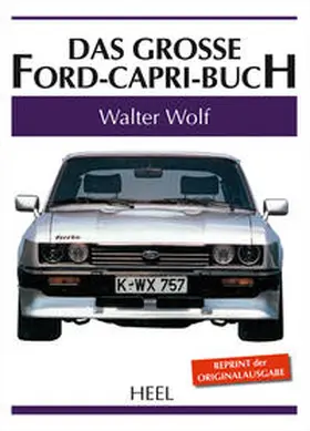 Wolf |  Das große Ford-Capri-Buch | Buch |  Sack Fachmedien