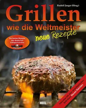 Jaeger |  Grillen wie die Weltmeister: Neue Rezepte | eBook | Sack Fachmedien