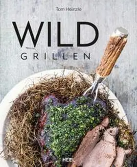 Heinzle | Wild grillen | Buch | 978-3-86852-932-6 | www.sack.de