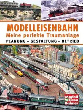 Modelleisenbahn - Meine perfekte Traumanlage | Buch | 978-3-86852-949-4 | www.sack.de