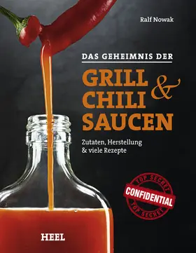 Nowak |  Das Geheimnis der Grill- & Chilisaucen | eBook | Sack Fachmedien