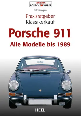 Morgan |  Praxisratgeber Klassikerkauf Porsche 911 | eBook | Sack Fachmedien