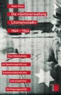 Klein |  Die »Gettoverwaltung Litzmannstadt« 1940-1944 | Buch |  Sack Fachmedien