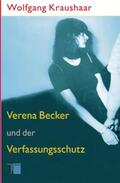 Kraushaar |  Verena Becker und der Verfassungsschutz | Buch |  Sack Fachmedien