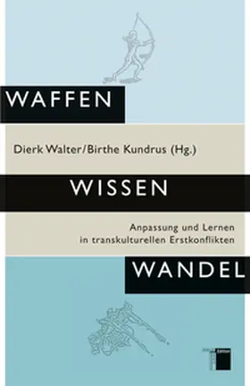 Kundrus / Walter |  Waffen Wissen Wandel | Buch |  Sack Fachmedien