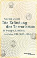 Dietze |  Die Erfindung des Terrorismus in Europa, Russland und den USA 1858-1866 | Buch |  Sack Fachmedien