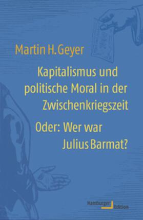 Geyer | Kapitalismus und politische Moral in der Zwischenkriegszeit | Buch | 978-3-86854-319-3 | sack.de