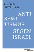 Holz / Haury |  Antisemitismus gegen Israel | Buch |  Sack Fachmedien