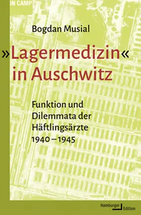 Musial / Musial |  'Lagermedizin' in Auschwitz | Buch |  Sack Fachmedien