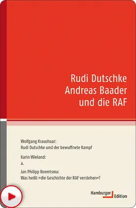 Kraushaar / Wieland / Reemtsma |  Rudi Dutschke Andreas Baader und die RAF | eBook | Sack Fachmedien