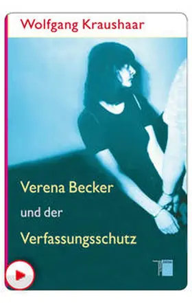 Kraushaar | Verena Becker und der Verfassungsschutz | E-Book | www.sack.de