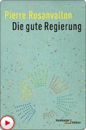 Rosanvallon |  Die gute Regierung | eBook | Sack Fachmedien