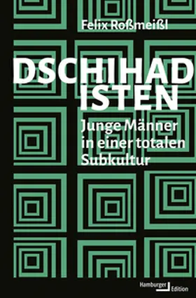 Roßmeißl |  Dschihadisten | Buch |  Sack Fachmedien